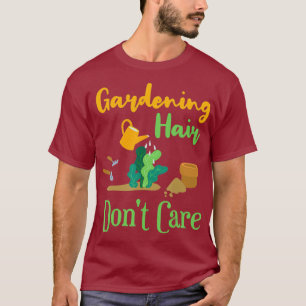 Gartenhaar Shirt Funny Gardener Haar Zitat