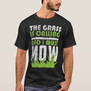 Gartenmähen, das Gras ruft, und ich muss T-Shirt