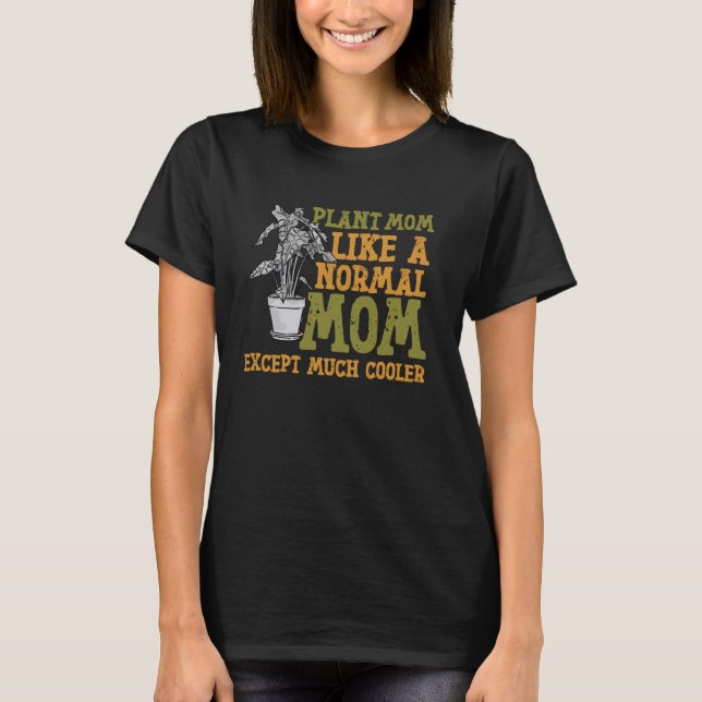 Gartenmutter Mutter Pflanze Mutter Wie eine normal T-Shirt (Vorderseite)
