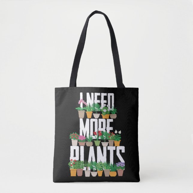 Gartenstecke Ich brauche mehr Pflanze Tasche (Vorderseite)