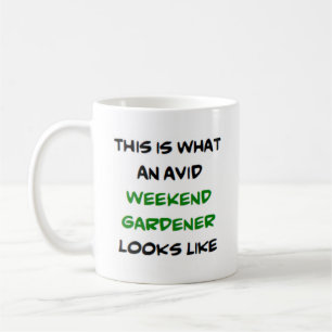Gärtner am Wochenende, begeistert Kaffeetasse