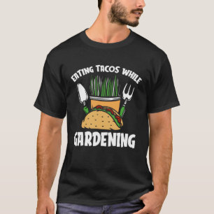 Gärtner Blumen Garten Pflanzen Gartenarbeit Tacos T-Shirt