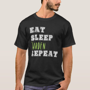Gärtner essen Sleep Wiederholung Grünen Thumb Yard T-Shirt