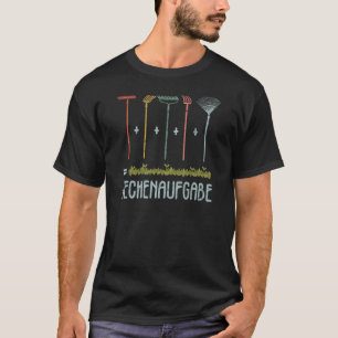Gärtner Hobbygärtner Rechenaufgabe Garten T-Shirt