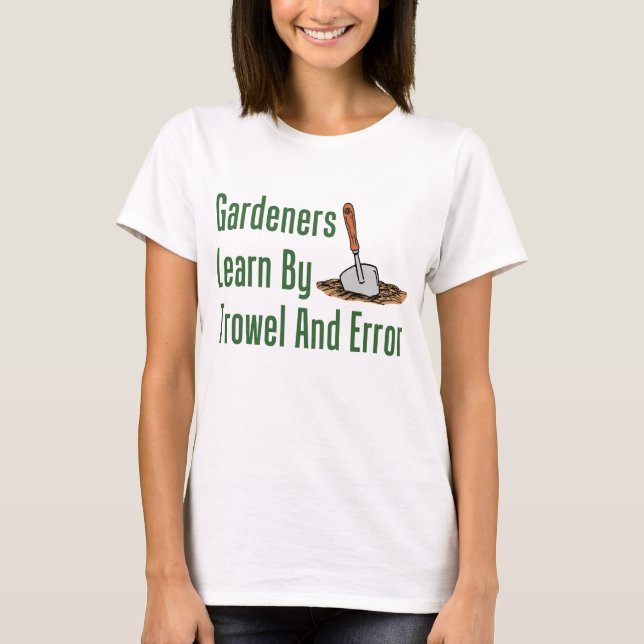 Gärtner lernen Probleme und Fehler T-Shirt (Vorderseite)