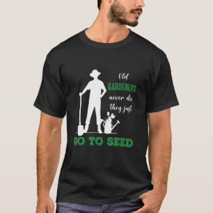 Gärtner nie Die Garten Pflanze Allot T-Shirt