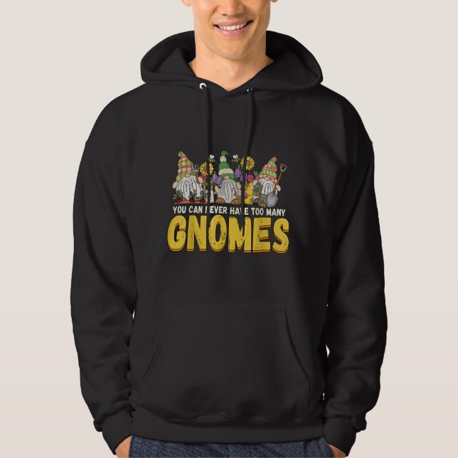 Gärtner Sie können nie zu viele Gnomen Garten habe Hoodie (Vorderseite)