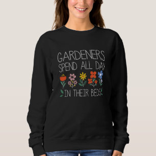 Gärtner verbringen den ganzen Tag in ihren Betten Sweatshirt