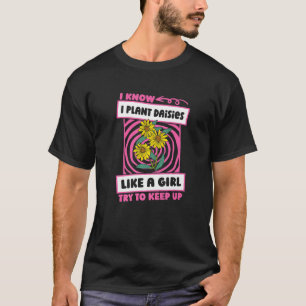 Gärtnerin Mädchen Garten Gänseblümchen Gartenarbe T-Shirt