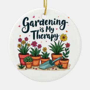 Gärtnern ist meine therapeutische Gärtnergärtnerei Keramik Ornament