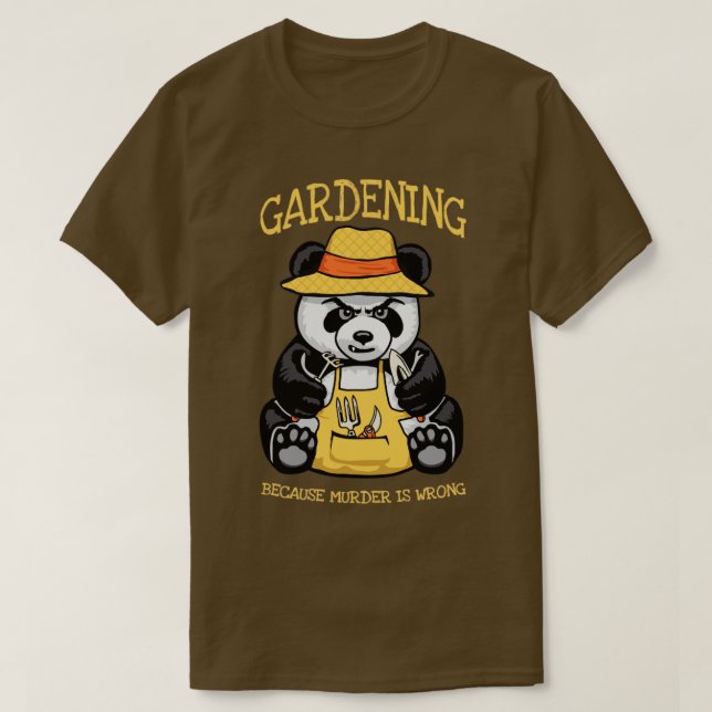 Gärtnern, weil Mord die falsche Pflanze über dem B T-Shirt (Design vorne)