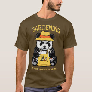 Gärtnern, weil Mord die falsche Pflanze über dem B T-Shirt