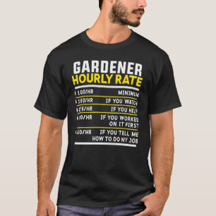 Gärtnerstundenrate Funny Gardens Garten Garten Gar T-Shirt