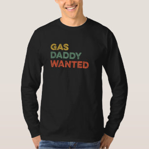 Gas Daddy Wollte Viral Meme hohe Benzinpreise F T-Shirt