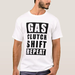 Gas-Kupplungs-Shift-Wiederholung - Lustige Autocar T-Shirt