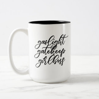 Gaslight, Gatekeep, Girlboss Cup Zweifarbige Tasse