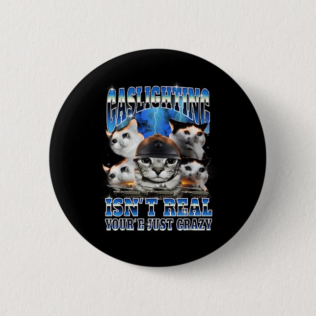 Gaslighting Isn't Real Funny Cat Meme Bootleg Button (Vorderseite)