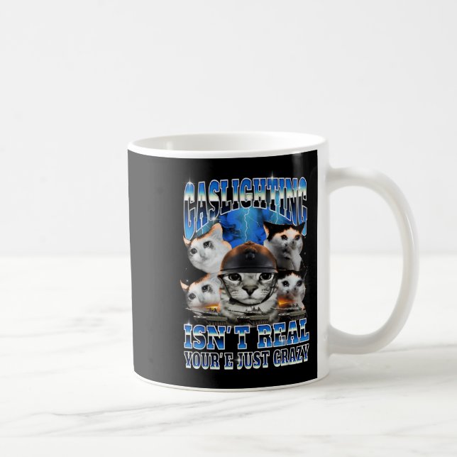 Gaslighting Isn't Real Funny Cat Meme Bootleg Kaffeetasse (Rechts)