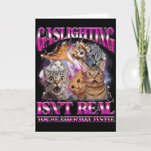 Gaslighting ist nicht echt Lustige Katze Meme Boot Karte