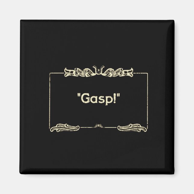 "Gasp!" Kühlschrankmagnet für stille Filme (Vorne)