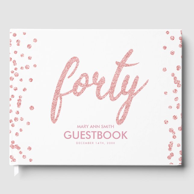 Gästebuch Rose Gold "40" Geburtstagsfeier Glitzer (Vorderseite)