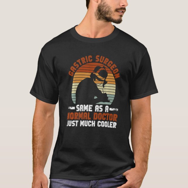 Gastric Surgeon And Gastric Bypass Surgery   T-Shirt (Vorderseite)