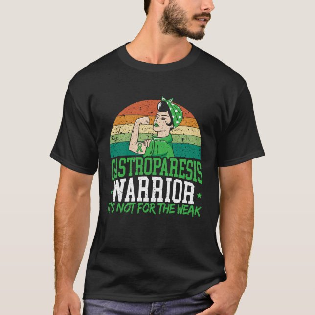Gastroparesis Warrior It s Not For The Weak T-Shirt (Vorderseite)