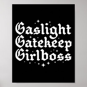 Gatekeep Girlboss Funny Bossbabe Feminist Meme Got Poster
