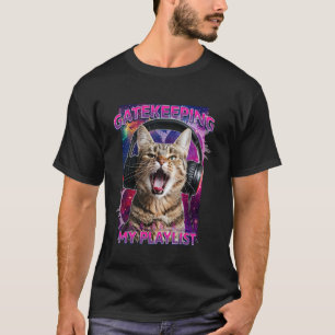 Gatekeeping meiner Playlist Lustiges Galaxy-Katze- T-Shirt