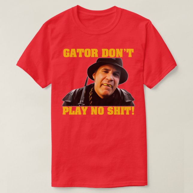 Gator Dont Play No Phone Case T-Shirt (Design vorne)
