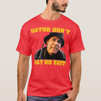 Gator Dont Play No Phone Case T-Shirt
