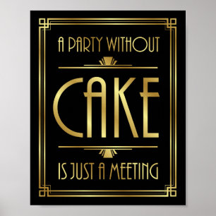Gatsby Art Deco Ein PARTY OHNE CAKE signieren Poster