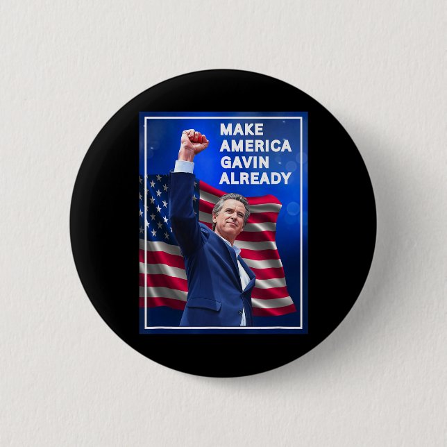 Gavin Newsom Make America Gavin Already Trolling T Button (Vorderseite)