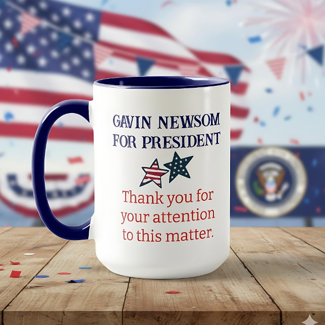 Gavin Newsom, Präsident | Vielen Dank Tasse (Von Creator hochgeladen)
