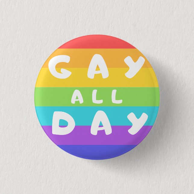 "Gay All Day" Rainbow LGBT+ Prix Round Abzeichen Button (Vorderseite)