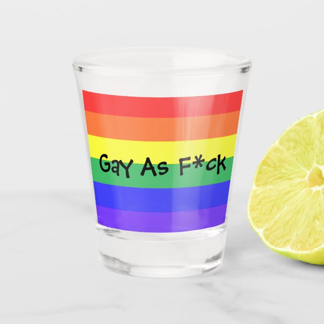 Gay As F*ck Schnapsglas (Vorderseite)