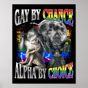 Gay aus Zufall Alpha aus Wahl Alpha Wolf Sigma Gay Poster