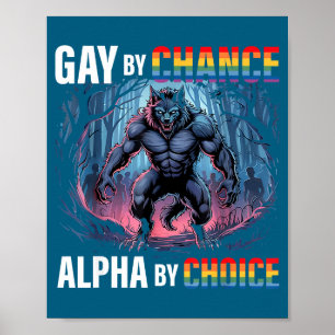 Gay By Chance Alpha Wahl Lustiger Wolf Alpha Lgbtq Poster