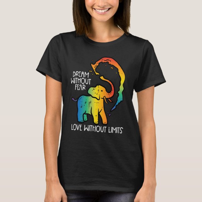 Gay Elephant Dream Without Fear Rainbow Pride Lgbt T-Shirt (Vorderseite)