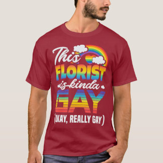 Gay Florist T-Shirt