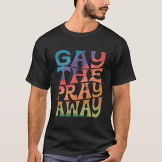 Gay Gay Gay Equality Pri T-Shirt