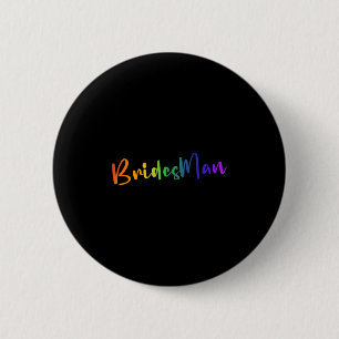 Gay Lesbian Lgbt Wedding Party Bridesman T-Shirt B Button