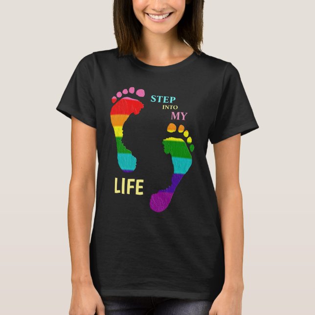 Gay LGBTQ Rainbow Pride Month Step My Life Fee T-Shirt (Vorderseite)