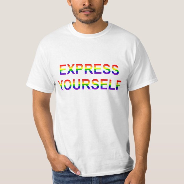 Gay Pride - drücken Sie sich aus T-Shirt (Vorderseite)