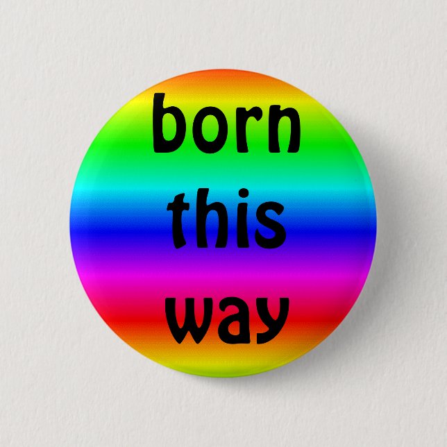 Gay Pride: geboren auf diese Weise Button (Vorderseite)