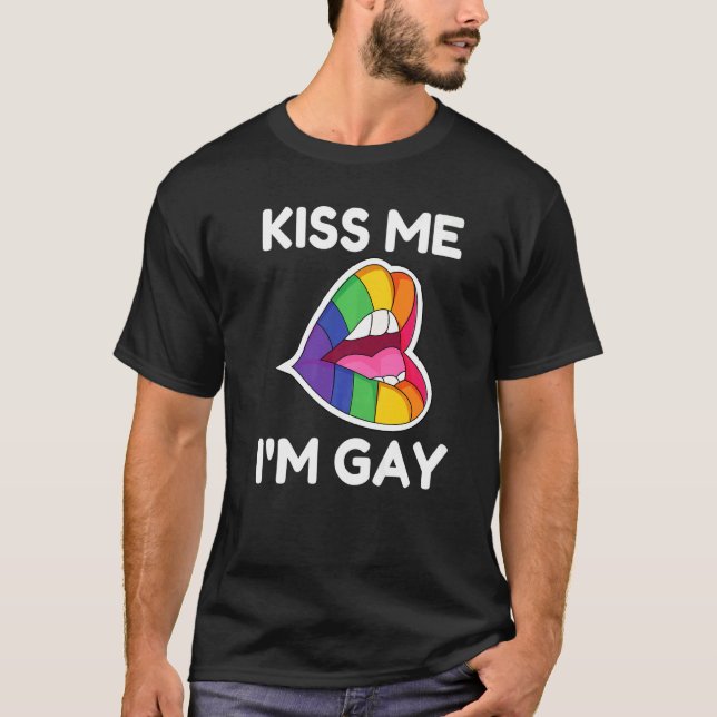 Gay Pride Kiss Me Ich bin schwule Männer Frauen Lg T-Shirt (Vorderseite)