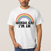Gay Pride LGBT Rainbow Sounds Gay I'm In