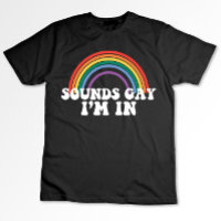 Gay Pride LGBT Sounds Gay I bin in Rainbow Gay