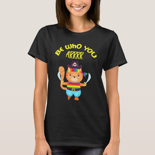 Gay Pride Lgbtq Cat Be Who you Arrrr Pirate Pegle T-Shirt (Vorderseite)