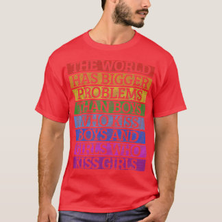 Gay Pride Monat LGBT Die Welt hat größere Probleme T-Shirt